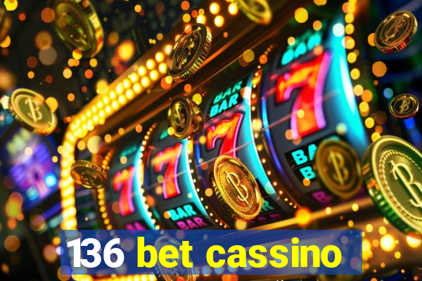 136 bet cassino